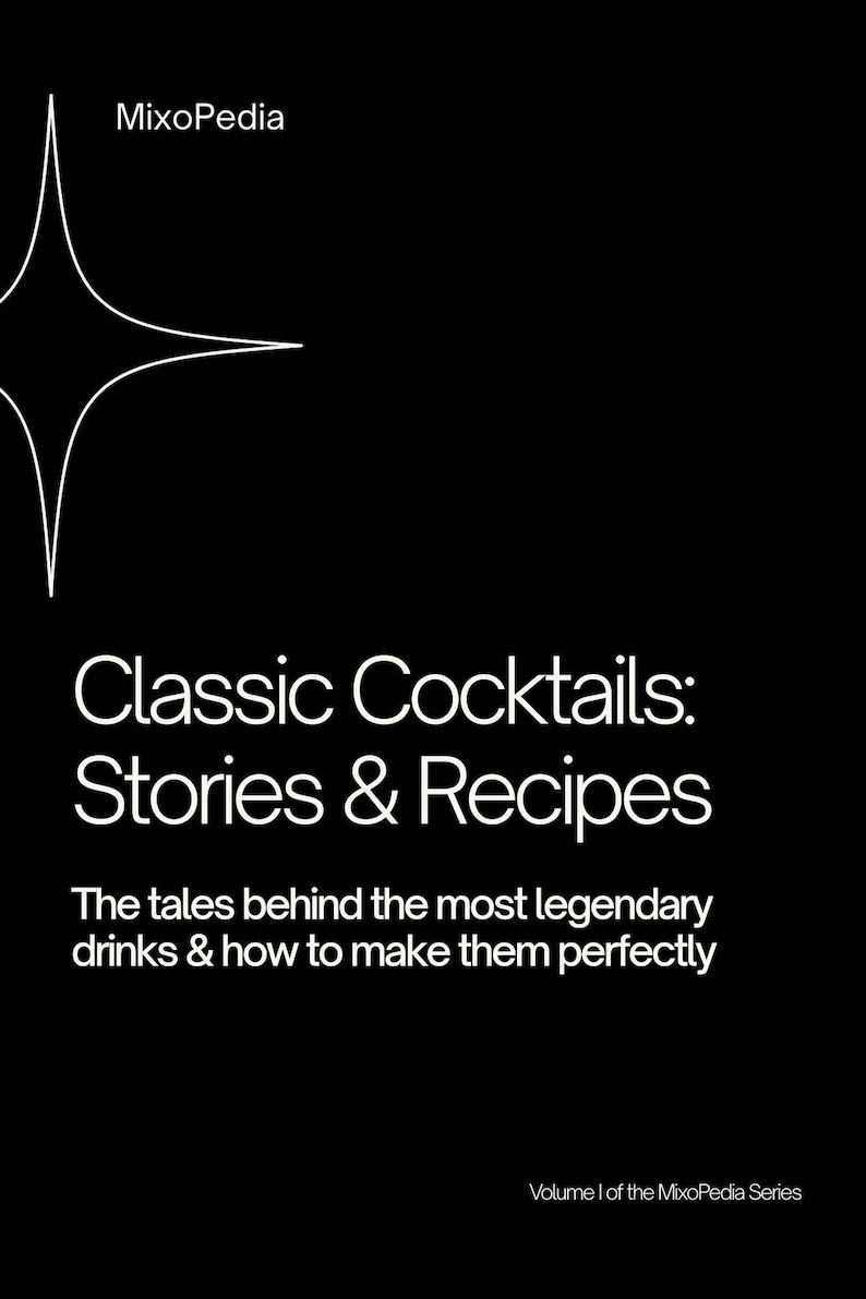 May include: A black book cover with white text that reads "Classic Cocktails: Stories & Recipes." The book is part of the MixoPedia series and includes the text "The tales behind the most legendary drinks & how to make them perfectly."
