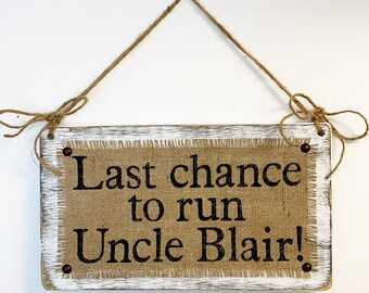 Last Chance to Run Uncle,  Wedding ring bearer flower girl wedding party sign, jute twine and burlap, hand held sign, rustic wedding decor