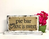 pie bar love is sweet sign, printed burlap wedding decorations, dessert bar decor, reception dessert table sign, standup signs, wedding