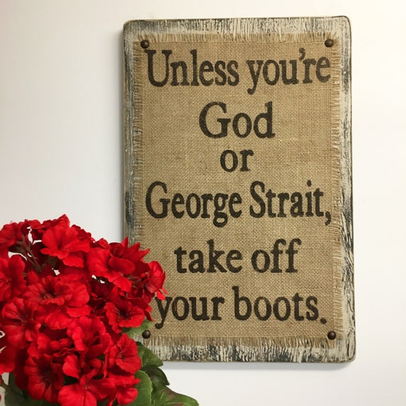 Country Music Wedding Gift Idea George Strait Boots Sign Etsy