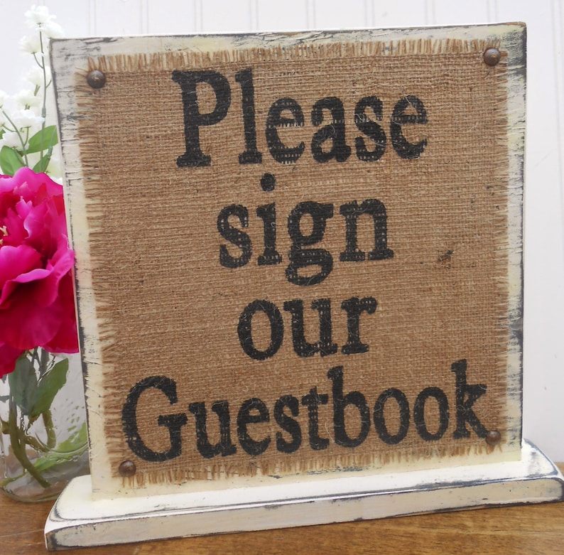 guest book table decor Please sign our Guestbook WEDDING sign BURLAP Wedding StandSign standing burlap and vintage look wood BURLAP