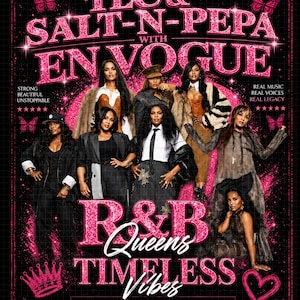 May include: A promotional poster featuring TLC, Salt-N-Pepa, and En Vogue with pink glitter text reading TLC & SALT-N-PEPA WITH EN VOGUE, R&B QUEENS TIMELESS VIBES, and SISTERS. HARMONY. POWER. The image shows seven individuals in dark outfits.