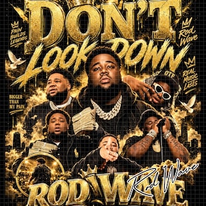 May include: A digital graphic featuring the text DON'T LOOK DOWN and ROD WAVE in gold, with multiple images of a man wearing a thick chain, holding stacks of cash, and wearing sunglasses, set against a dark background with white doves and crowns.