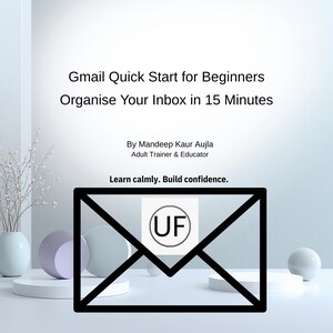 Può includere: Immagine promozionale con il testo "Gmail Quick Start for Beginners" e "Organise Your Inbox in 15 Minutes." Una grafica di busta nera è in primo piano. È incluso anche il testo "Learn calmly. Build confidence."