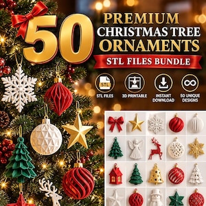 May include: A digital bundle of 50 Christmas tree ornament STL files for 3D printing. The image displays various ornaments including stars, snowflakes, trees, and bells in red, white, green, and gold, with text reading 50 PREMIUM CHRISTMAS TREE ORNAMENTS.