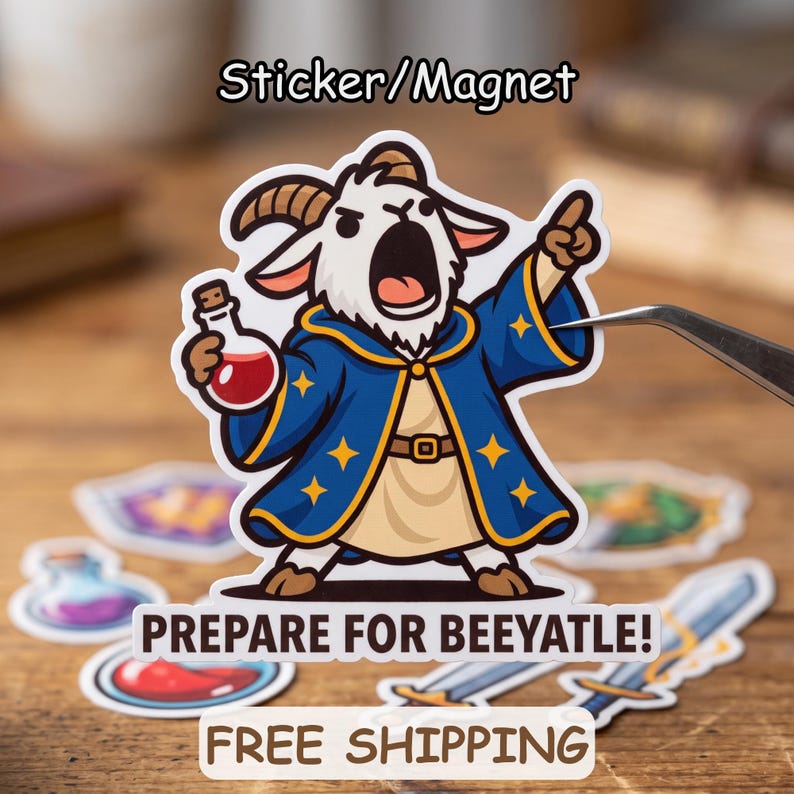 May include: A die-cut sticker or magnet featuring a cartoon goat dressed as a wizard in a blue robe with yellow stars, holding a red potion bottle. The character has an open mouth and points upward. The text reads PREPARE FOR BEEYATLE!