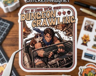May include: A sticker or magnet with a cartoon illustration of a person driving a vehicle with a cat. The text reads "GET IN LOSER WE'RE GOING DUNGEON CRAWLING". The sticker has a white border and is surrounded by other stickers.