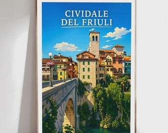 Puede incluir: Un póster de viaje vertical con el texto CIVIDALE DEL FRIULI en la parte superior. La ilustración muestra un puente de piedra que conduce a un grupo de edificios coloridos y una torre alta bajo un cielo azul brillante con nubes y follaje.