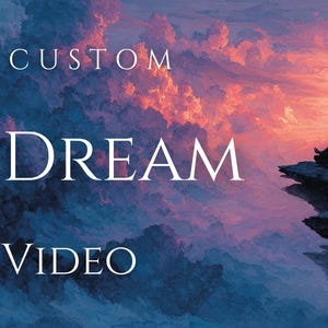 May include: A digital art piece featuring a person meditating on a cliff overlooking a vibrant sunset. The sky is filled with swirling clouds in shades of blue, pink, and orange. The words "CUSTOM DREAM VIDEO" are displayed in white.