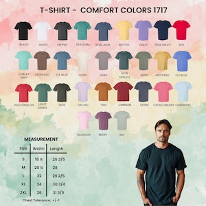 May include: A variety of Comfort Colors 1717 t-shirts in various colors, including black, white, and red. The image also includes a size chart with measurements in inches. The model is wearing a dark green t-shirt.