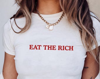 Eat the Rich Baby Tee, Y2K Anti Billionaire Shirt