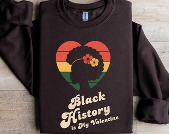 Afro Silhouette Empowerment Sweatshirt: Inspirational Graphic Tee, Black History is my Valentine Sweatshirt