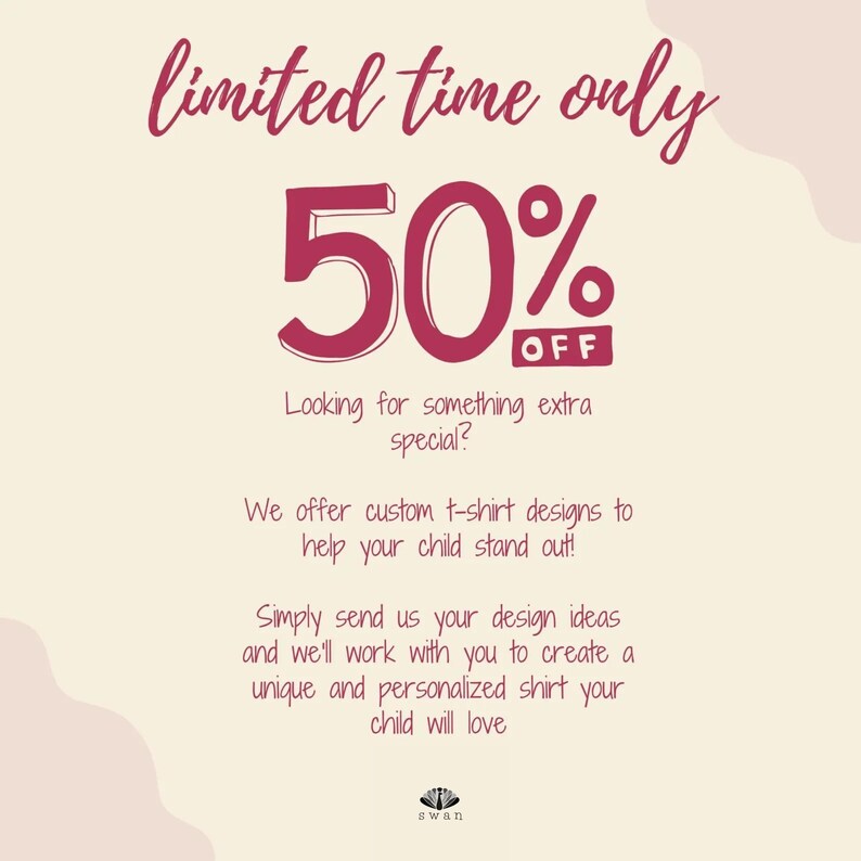 The image is a limited-time offer advertisement for a custom t-shirt design service. It features a 50% off sale and encourages customers to send their design ideas to create a personalized shirt for their child.