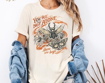 Funny Bug Shirt You’re Not Alone Tee Insect Lover Shirt Vintage Bugs Graphic Entomology Gift Nature Nerd Shirt