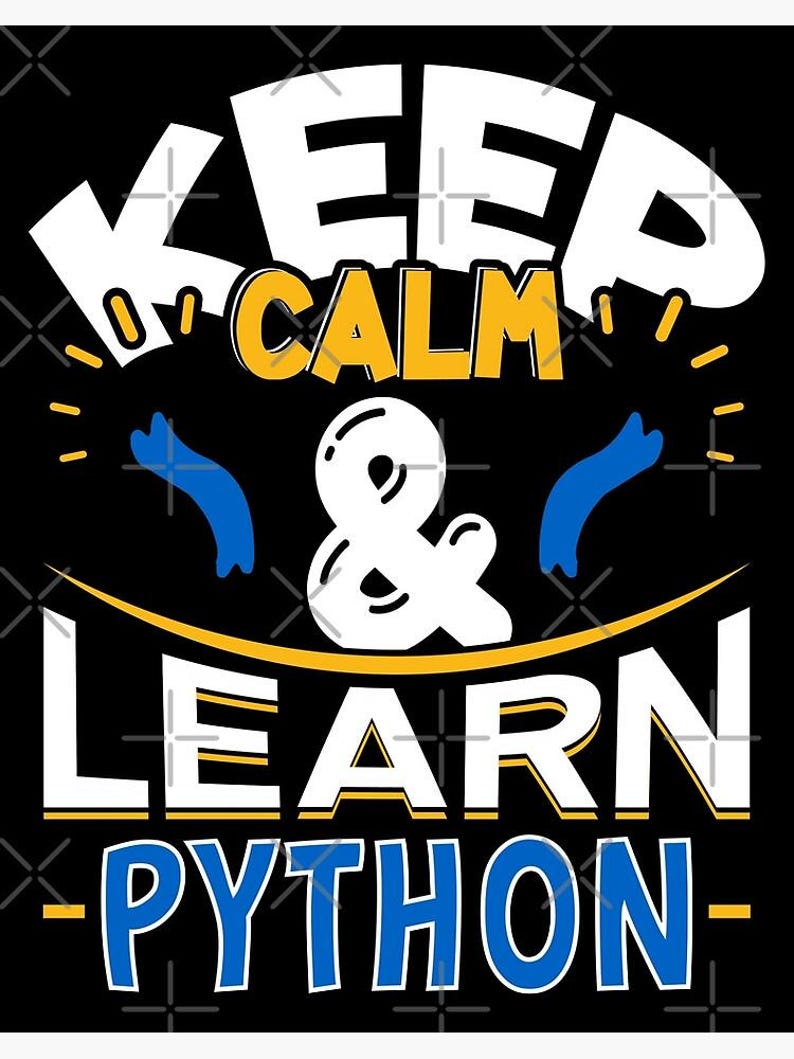 May include: Black graphic design with the text "KEEP CALM & LEARN PYTHON" in white and blue. The word "CALM" is in yellow. The design includes blue and yellow accents, and a white ampersand.
