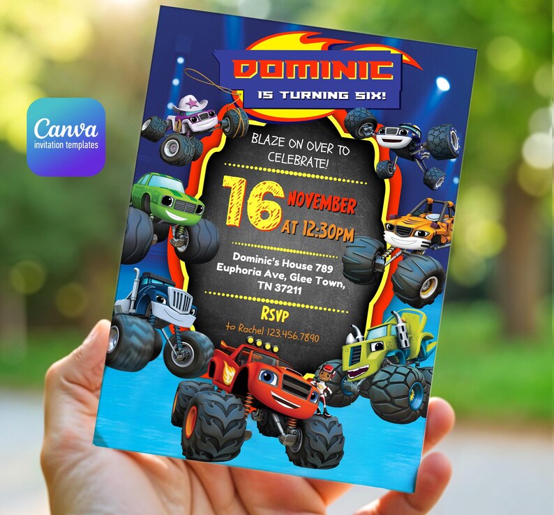 May include: A rectangular birthday invitation card featuring Blaze and the Monster Machines characters. The text reads: DOMINIC IS TURNING SIX! BLAZE ON OVER TO CELEBRATE! 16 NOVEMBER AT 12:30PM, Dominic's House 789 Euphoria Ave, Glee Town, TN 37211, RSVP to Rachel 123.456.7890.