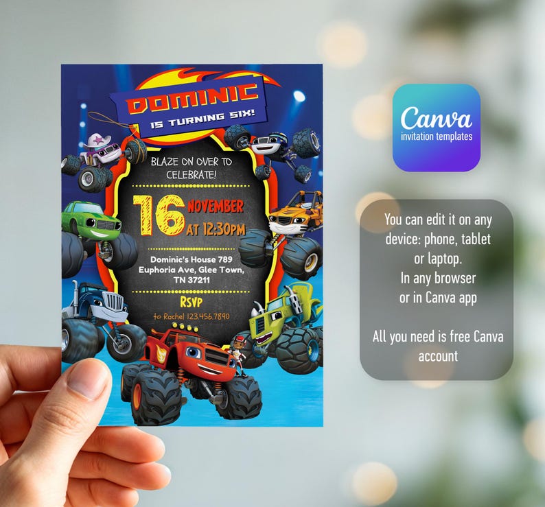 May include: A rectangular birthday invitation card featuring Blaze and the Monster Machines characters. The text reads: DOMINIC IS TURNING SIX! BLAZE ON OVER TO CELEBRATE! 16 NOVEMBER AT 12:30PM, Dominic's House 789 Euphoria Ave, Glee Town, TN 37211, RSVP to Rachel 123.456.7890.