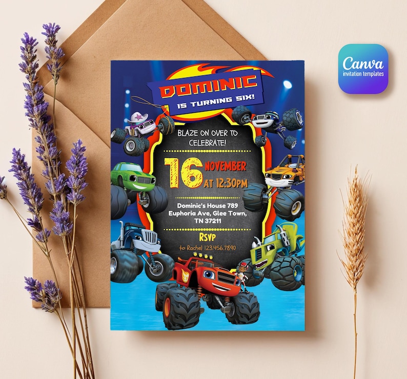 May include: A rectangular birthday invitation card featuring Blaze and the Monster Machines characters. The text reads: DOMINIC IS TURNING SIX! BLAZE ON OVER TO CELEBRATE! 16 NOVEMBER AT 12:30PM, Dominic's House 789 Euphoria Ave, Glee Town, TN 37211, RSVP to Rachel 123.456.7890.