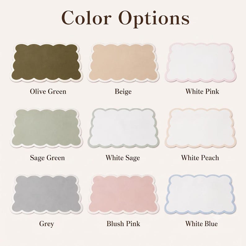 May include: A grid of nine rectangular placemats with scalloped edges, labeled Color Options. Colors include olive green, beige, white with pink trim, sage green, white with sage trim, white with peach trim, grey, blush pink, and white with blue trim.