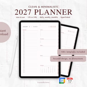 Op de afbeelding: Een digitale 2027-planner weergegeven op twee tabletschermen met een witte stylus. De interface bevat een dagelijks schema, takenlijst en kalender. De tekst bevat CLEAN & MINIMALISTC 2027 PLANNER, instant download, 100+ templates included en focused design, no distractions.