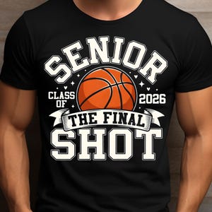 Senior Class of 2026 Basketball PNG, The Final Shot Senior Shirt Design (Digital Download)