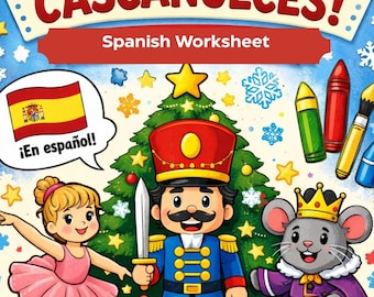 May include: A colorful Christmas-themed worksheet cover with the title "CASCANUECES!" and "Spanish Worksheet." The image features a nutcracker, a ballerina, and a mouse king, with a Christmas tree and presents. The Spanish flag is also present.