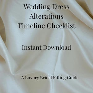 May include: A digital download titled "Wedding Dress Alterations Timeline Checklist" against a backdrop of draped, off-white fabric. The text "Instant Download" and "A Luxury Bridal Fitting Guide" are also visible.