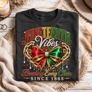 Juneteenth Vibes PNG, strass 1865 skjortdesign, bryta varje kedja, sublimering av svart historia, Juneteenth PNG, digital nedladdning bild 3