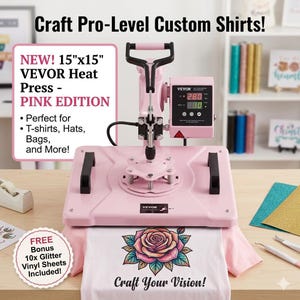 May include: Pink VEVOR heat press, 15" x 15", with a digital display. A white t-shirt with a rose graphic is on the press. The text reads "Craft Your Vision!" and "Craft Pro-Level Custom Shirts!"