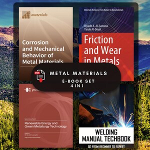 Puede incluir: Un conjunto de libros electrónicos titulado "Metal Materials" con cuatro libros. Los títulos incluyen "Corrosión y comportamiento mecánico de los materiales metálicos", "Fricción y desgaste en metales", "Energía renovable y tecnología de la metalurgia verde" y "Manual técnico de soldadura".