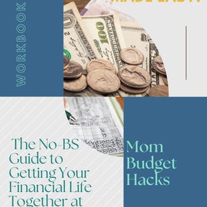 Op de afbeelding: Een werkboek met de titel "Money Made Easy" en de ondertitel "The No-BS Guide to Getting Your Financial Life Together at Any Age." De afbeelding bevat Amerikaanse valuta en de woorden "Mom Budget Hacks."