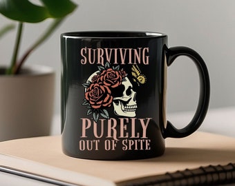 Surviving Purely Out of Spite Coffee Mug, Existing Purely out of spite, Mental Health Coffee Mug, Sarcastic Gift Weird Cringy Skeleton