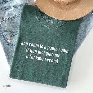 Every Room is a Panic Room if You Give Me a Fucking Second T-shirt, Funny Sayings Tee, Adult Humor Shirt, Dark Humor Shirt, Unhinged Meme
