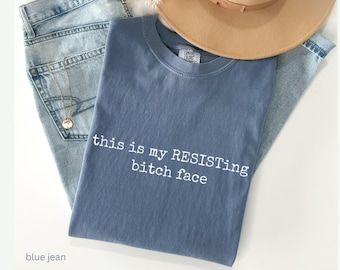 Resist Shirt This is my Resisting Bitch Face Shirt Funny Democrat T-shirt Protest tShirt Womens Rights Shirt, Rebel Activist Tee, Liberal
