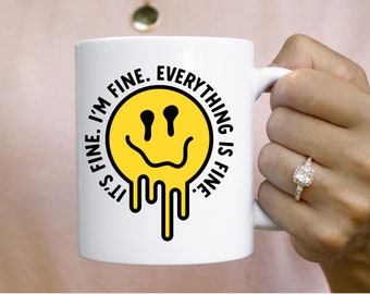 It's Fine I'm Fine Everything is Fine Mug, Sarcastic Mug, Gift for Her Him, Funny, Dark Humor, Everythings Fine, Coffee Mugs, Present, Smile