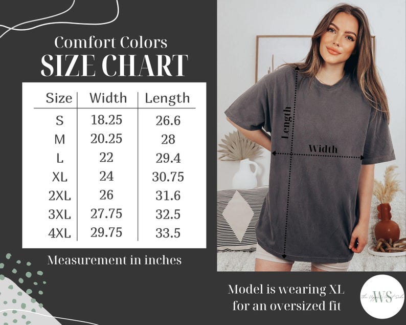 May include: A size chart for Comfort Colors t-shirts, with measurements in inches. The chart includes sizes S to 4XL, with corresponding width and length measurements. A model is wearing an XL shirt for an oversized fit.