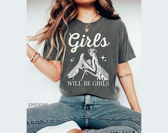 Girls Will Be Girls Praying Mantis T-shirt, Comfort Colors Funny Feminist Tee, Unique Insect Shirt, Dark Humor Maneater Top, Insect Lover