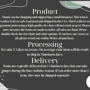 May include: A dark gray graphic with white text detailing product information. The text includes details about the product, processing time, and delivery expectations. The item is printed and shipped in the USA.