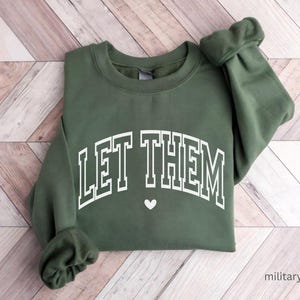 Let Them Inspirational Sweatshirt, Mental Health Shirt, Women&#39;s Positive Sayings Shirt, Positive Affirmations, Inspirational Gift for Her