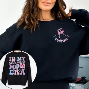In My Gymnastics Mom Era Custom Gymnastics Mama Sweatshirt Gymnastics Mom Gift Gymnast Sweatshirt Gymnastics Mama Shirt I&#39;m in my era
