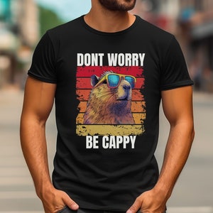 Capybara Shirt, Don&#39;t Worry Be Cappy, Don&#39;t Worry Be Happy, Funny Capybara Shirt, Rodent t shirt, Capybara Lover Gift, Weird Animal Shirt