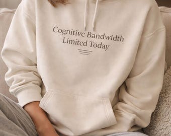 Introvert Hoodie Funny | Cognitive Bandwidth Limited Today, ADHD Gift, Neurodivergent Pullover, Minimalist Unisex Hoodie