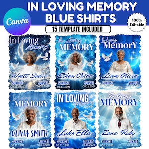 May include: A digital collection of 15 customizable blue shirt templates for memorial designs. Each template features the text In Loving Memory, sunrise and sunset dates, and space for a portrait, surrounded by clouds, doves, and stars.