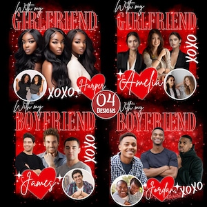 May include: A graphic design featuring four designs with the text "With my Girlfriend" and "With my Boyfriend". Each design includes photos of people, names, and the word "xoxo" in a red and black color scheme.