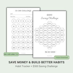 May include: Two printable habit trackers. One is a 30-day challenge with numbered circles. The other is a $300 saving challenge with hexagonal spaces labeled with $10. The text reads "Save Money & Build Better Habits".