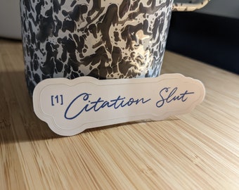 Citation Sl*t Sticker | small gift for your scholarly, well-read friend