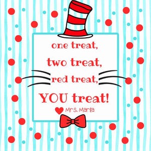 May include: A whimsical illustration with a white background featuring a red and white striped hat, red polka dots, and blue vertical stripes. The text reads "one treat, two treat, red treat, YOU treat!" with a red bow tie and heart.