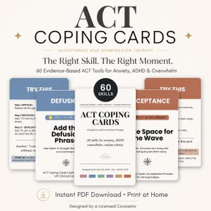 May include: ACT Coping Cards, a set of 60 evidence-based tools for anxiety, ADHD, and overwhelm. The cards feature a variety of coping skills, including defusion and acceptance techniques. The design is clean with a white background and blue, brown, and white cards.