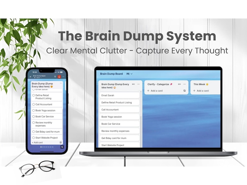 May include: A smartphone and laptop display a digital task management system with the text "The Brain Dump System." The system aims to clear mental clutter and capture thoughts. A pair of glasses rests below the devices.