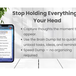 May include: A smartphone displays a to-do list titled "Brain Dump." The screen shows various tasks like "Define Retail Product Listing" and "Book Yoga session." Text on the background reads "Stop Holding Everything in Your Head."
